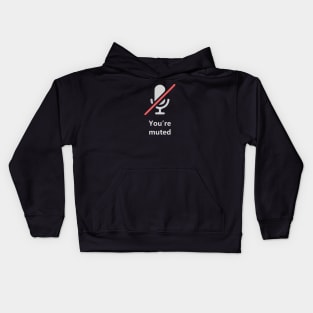 You're Muted Kids Hoodie